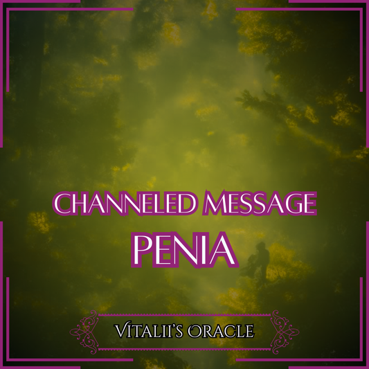 Penia - Direct Channeled Message | 1 Question per Paragraph [1 - 25]