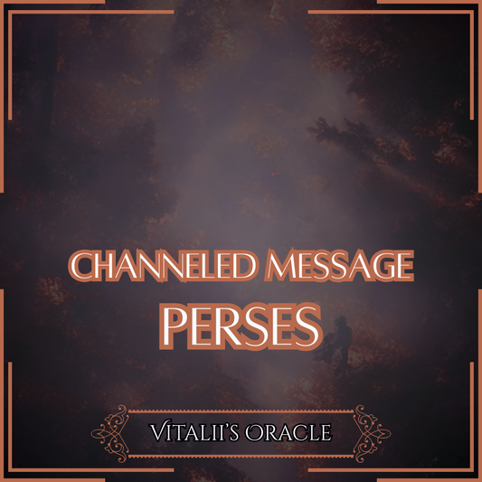 Perses - Direct Channeled Message | 1 Question per Paragraph [1 - 25]