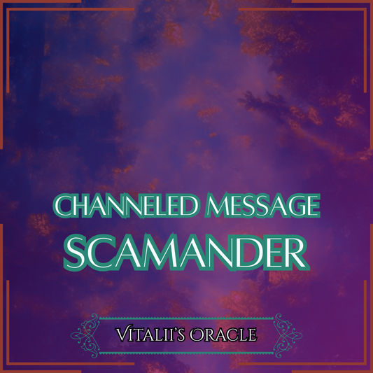 Scamander - Direct Channeled Message | 1 Question per Paragraph [1 - 25]