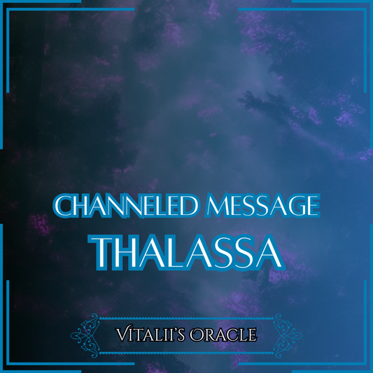 Thalassa - Direct Channeled Message | 1 Question per Paragraph [1 - 25]