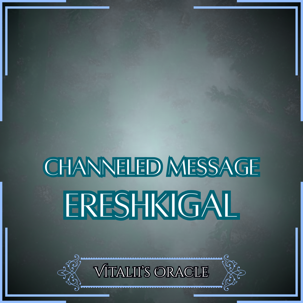 Ereshkigal - Direct Channeled Message | 1 Question per Paragraph [1 - 25]