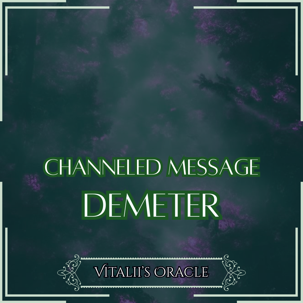Demeter - Direct Channeled Message | 1 Question per Paragraph [1 - 25]