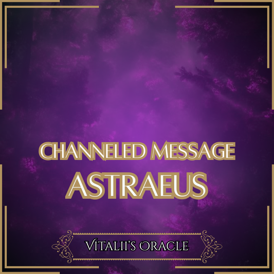 Astraeus - Direct Channeled Message | 1 Question per Paragraph [1 - 25]
