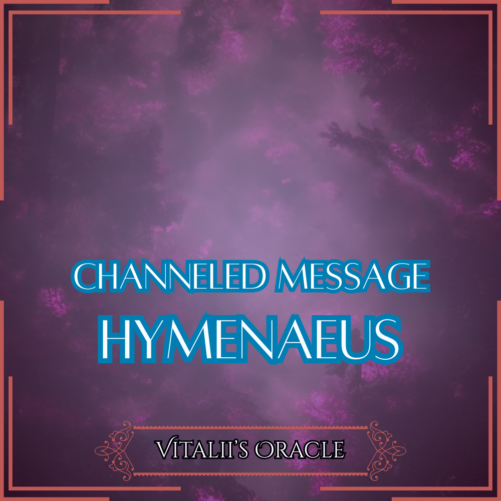 Hymenaeus - Direct Channeled Message | 1 Question per Paragraph [1 - 25]