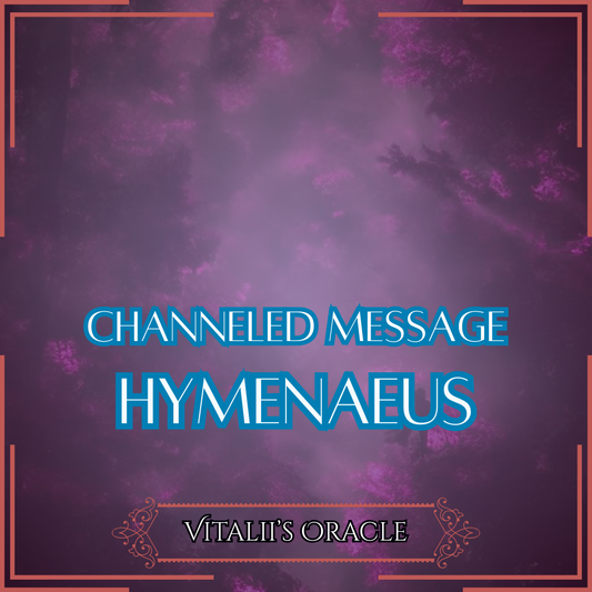 Hymenaeus - Direct Channeled Message | 1 Question per Paragraph [1 - 25]