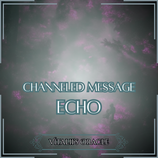 Echo - Direct Channeled Message | 1 Question per Paragraph [1 - 25]
