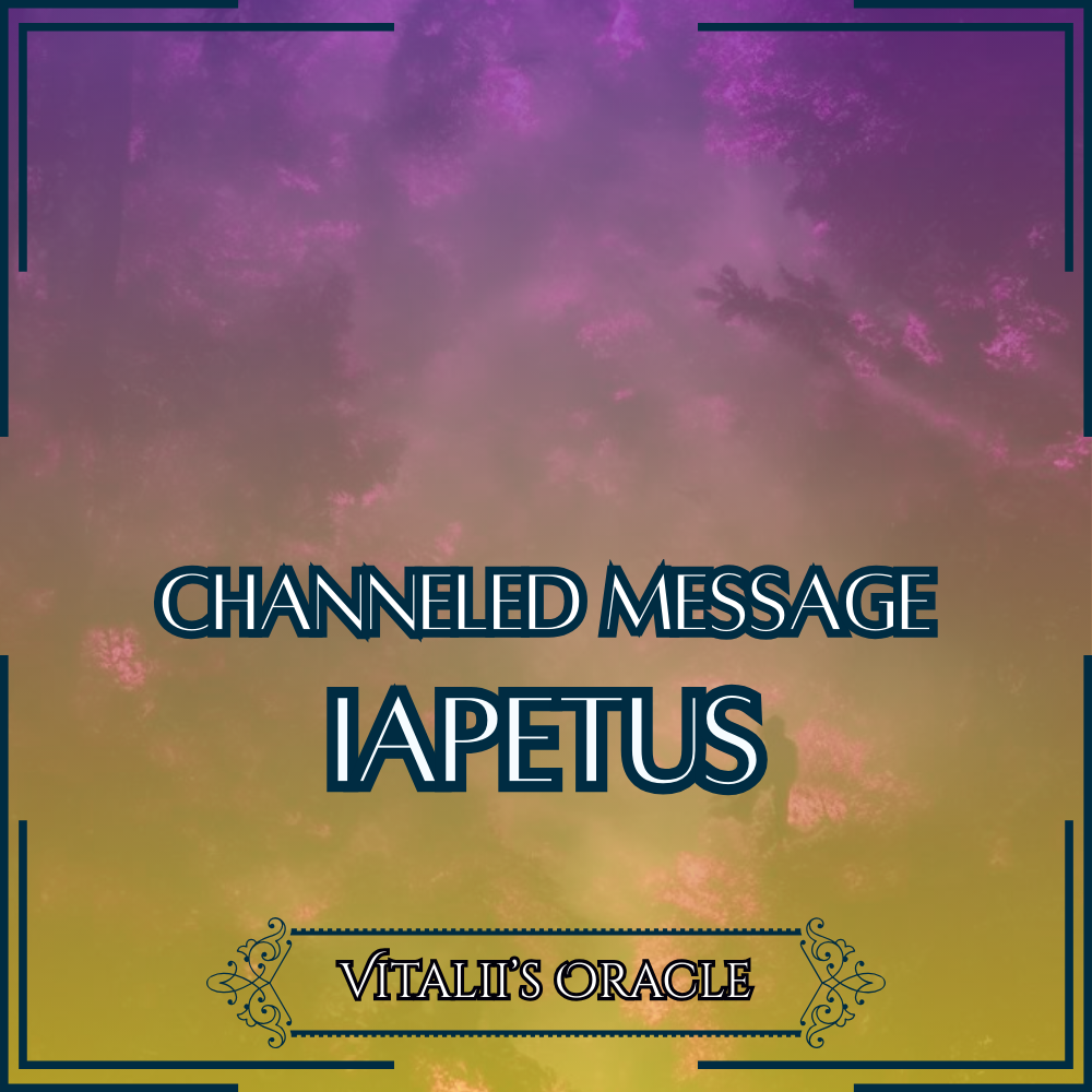 Iapetus - Direct Channeled Message | 1 Question per Paragraph [1 - 25]
