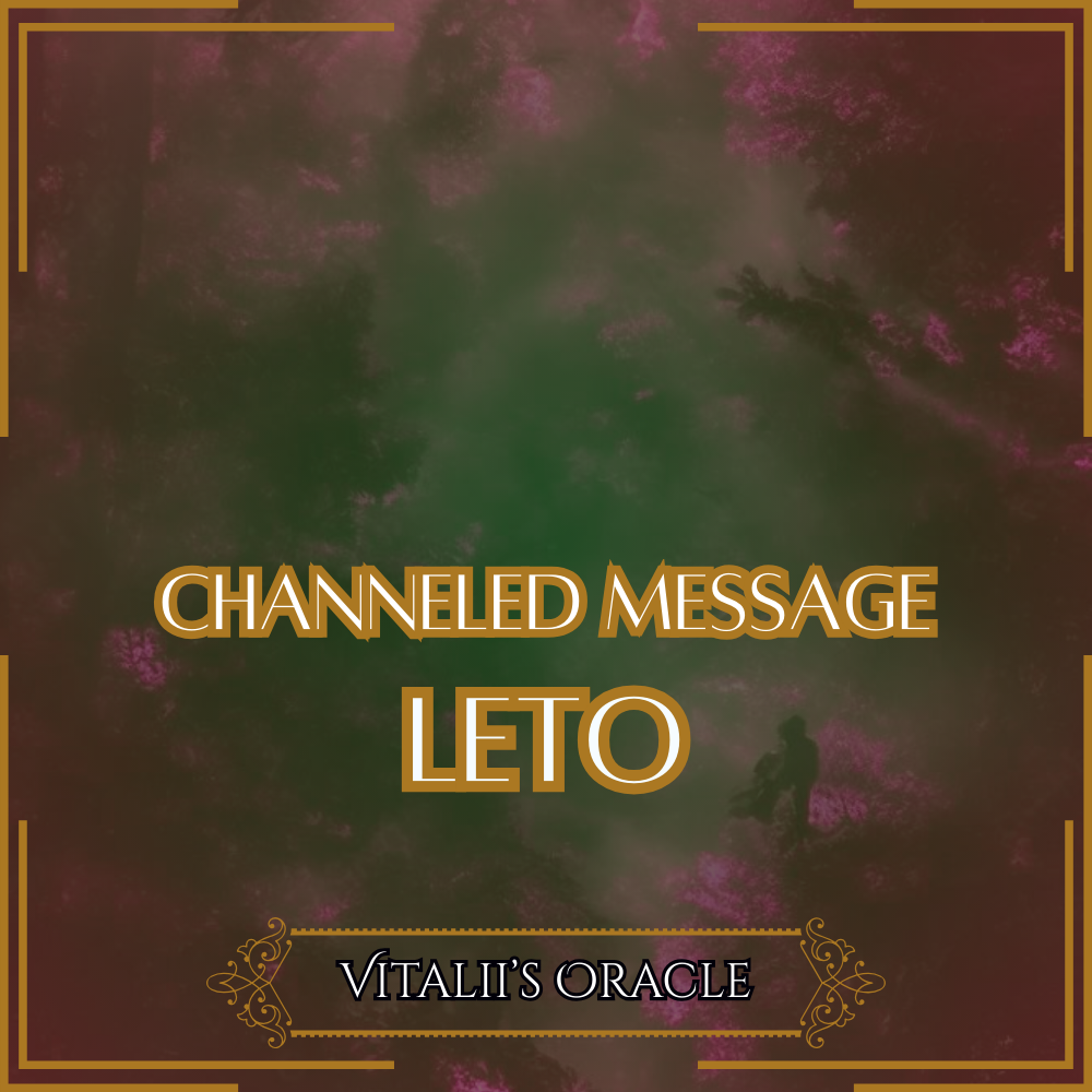 Leto - Direct Channeled Message | 1 Question per Paragraph [1 - 25]