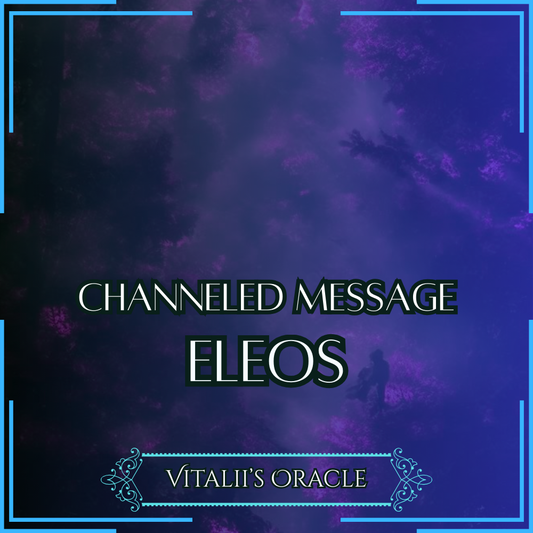 Eleos - Direct Channeled Message | 1 Question per Paragraph [1 - 25]