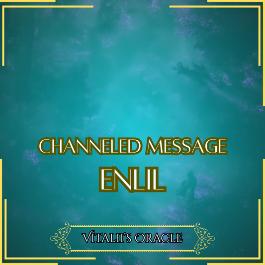 Enlil - Direct Channeled Message | 1 Question per Paragraph [1 - 25]