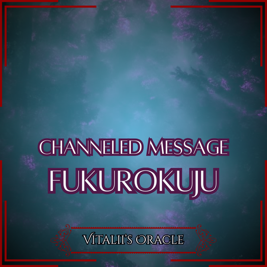 Fukurokuju - Direct Channeled Message | 1 Question per Paragraph [1 - 25]