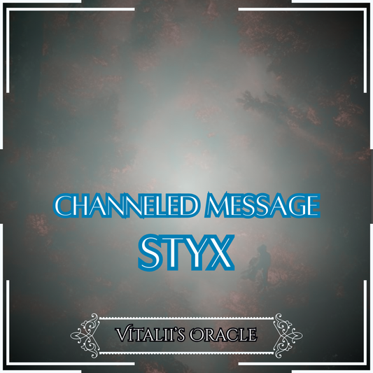 Styx - Direct Channeled Message | 1 Question per Paragraph [1 - 25]