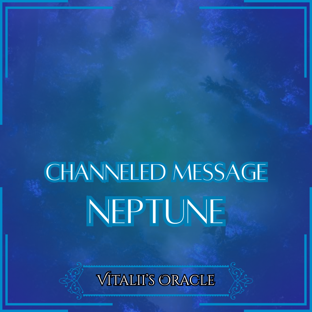 Neptune - Direct Channeled Message | 1 Question per Paragraph [1 - 25]