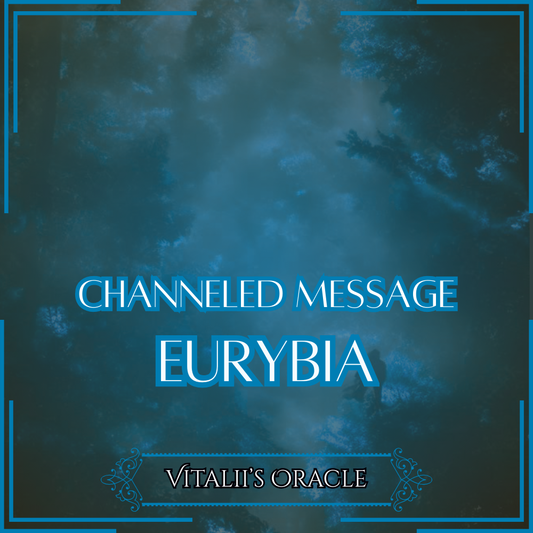 Eurybia - Direct Channeled Message | 1 Question per Paragraph [1 - 25]