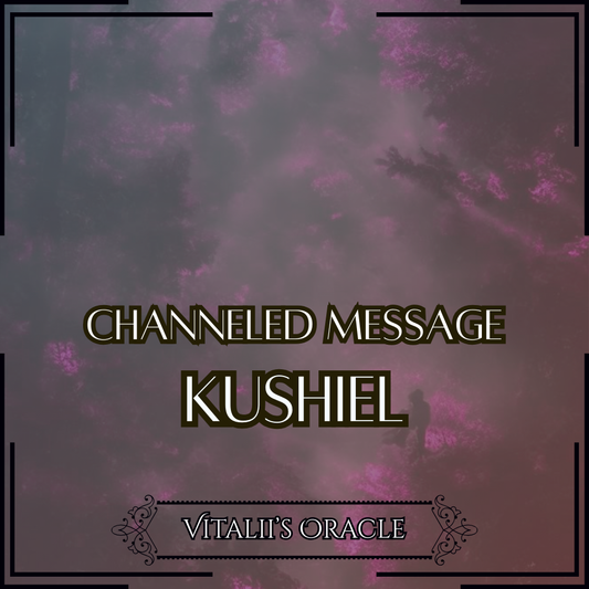 Kushiel - Direct Channeled Message | 1 Question per Paragraph [1 - 25]