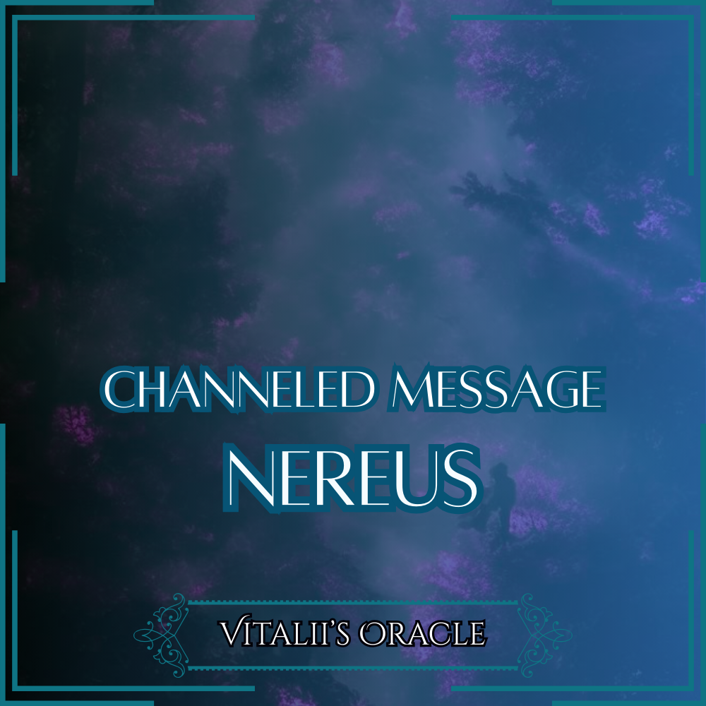 Nereus - Direct Channeled Message | 1 Question per Paragraph [1 - 25]