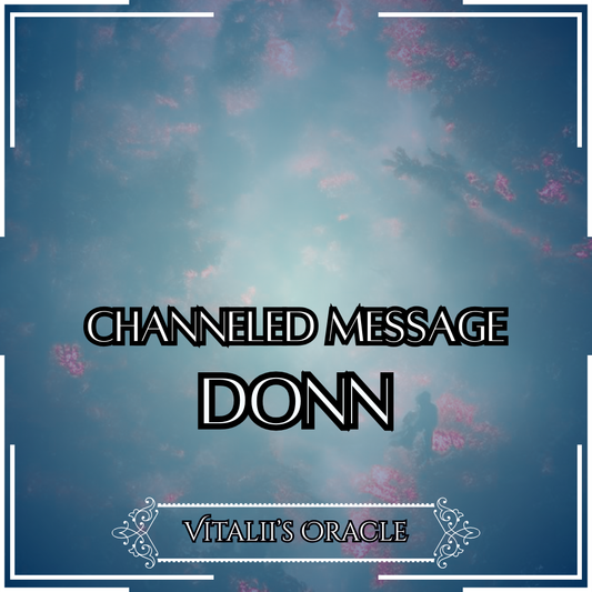 Donn - Direct Channeled Message | 1 Question per Paragraph [1 - 25]
