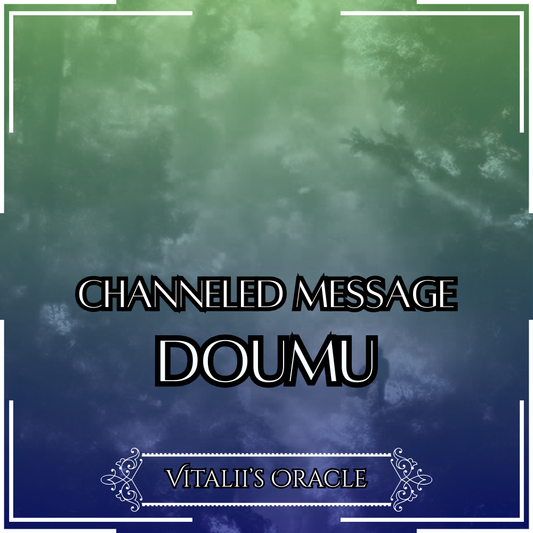 Doumu - Direct Channeled Message | 1 Question per Paragraph [1 - 25]