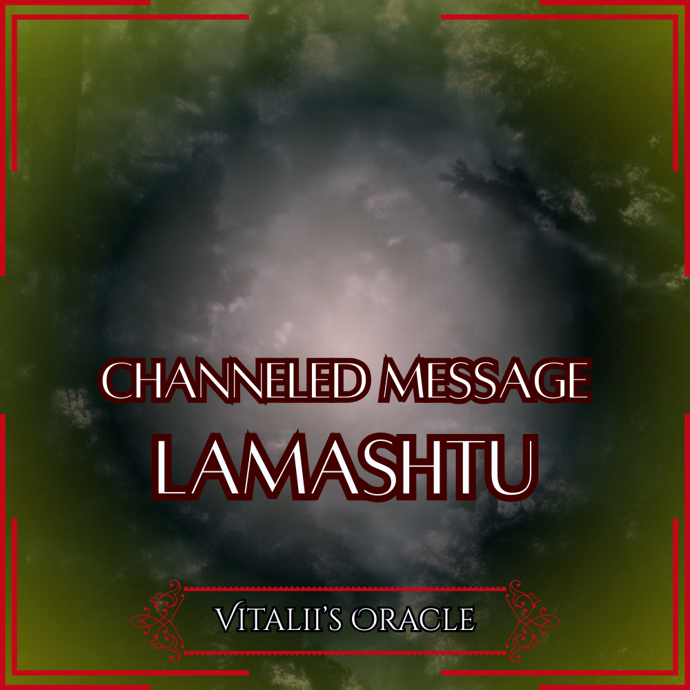 Lamashtu - Direct Channeled Message | 1 Question per Paragraph [1 - 25]