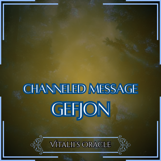 Gefjon - Direct Channeled Message | 1 Question per Paragraph [1 - 25]