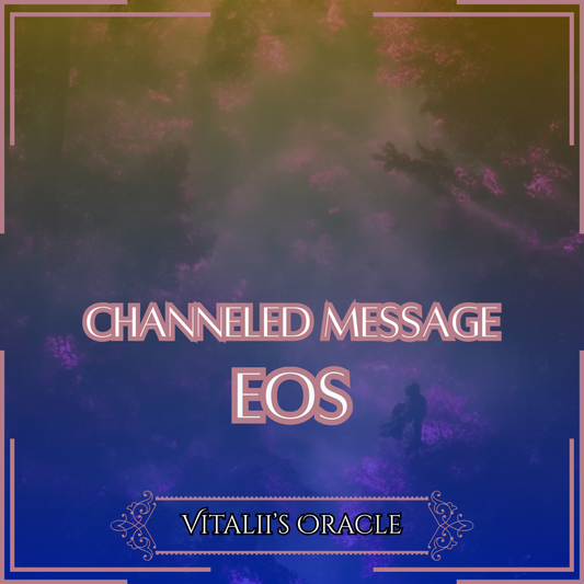 Eos - Direct Channeled Message | 1 Question per Paragraph [1 - 25]