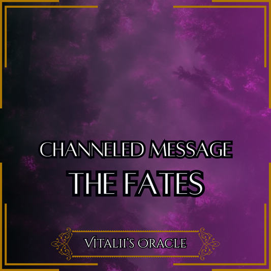 The Fates - Direct Channeled Message | 1 Question per Paragraph [1 - 25]