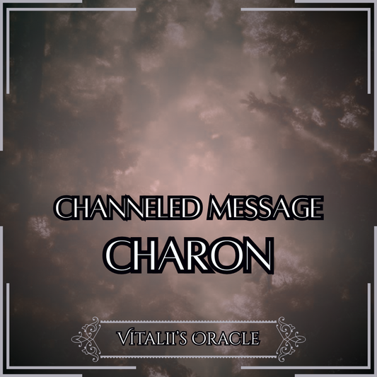 Charon - Direct Channeled Message | 1 Question per Paragraph [1 - 25]