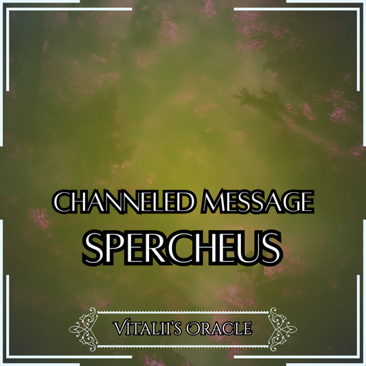 Spercheus - Direct Channeled Message | 1 Question per Paragraph [1 - 25]