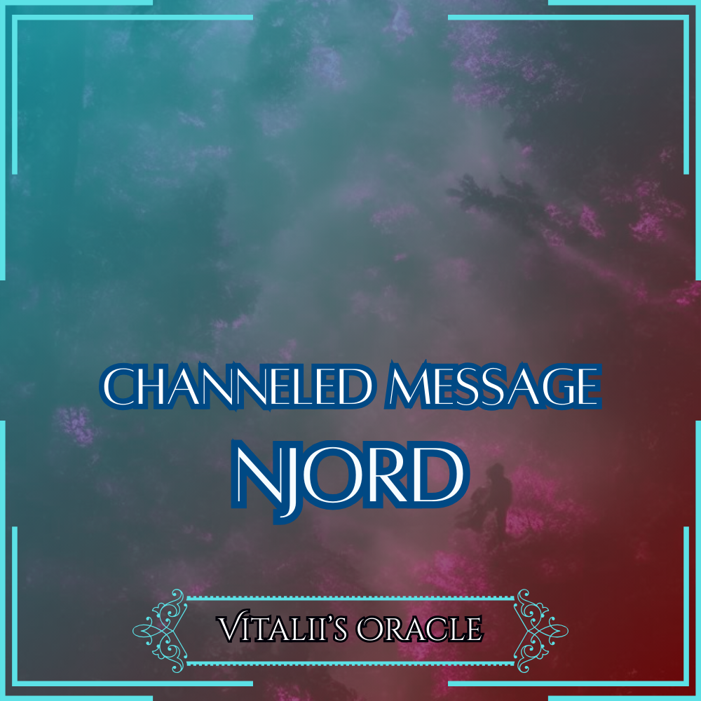 Njord - Direct Channeled Message | 1 Question per Paragraph [1 - 25]