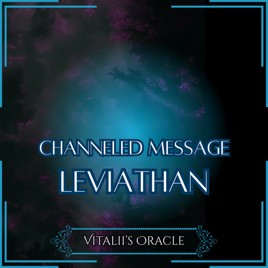 Leviathan - Direct Channeled Message | 1 Question per Paragraph [1 - 25]