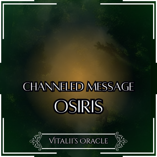 Osiris - Direct Channeled Message | 1 Question per Paragraph [1 - 25]