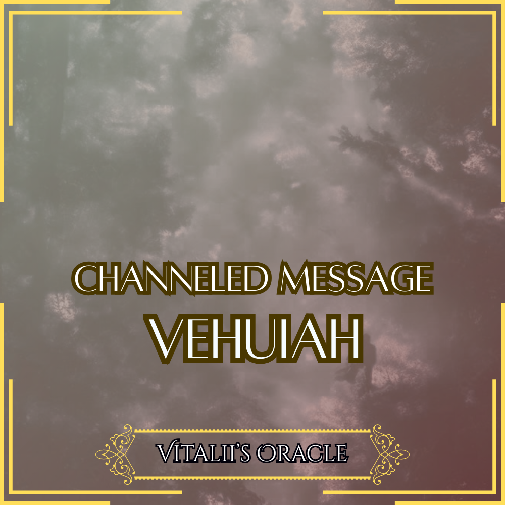 Vehuiah - Direct Channeled Message | 1 Question per Paragraph [1 - 25]
