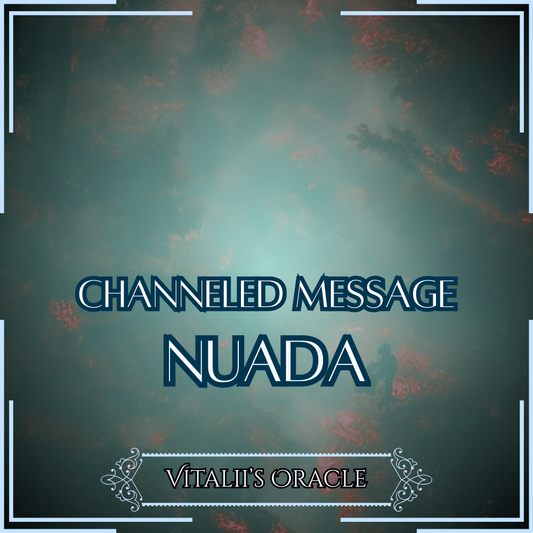 Nuada - Direct Channeled Message | 1 Question per Paragraph [1 - 25]
