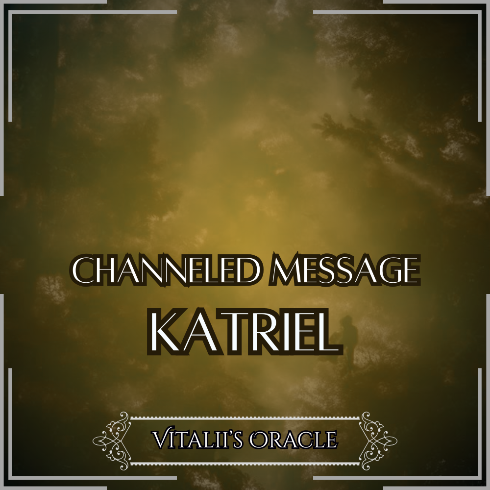 Katriel - Direct Channeled Message | 1 Question per Paragraph [1 - 25]