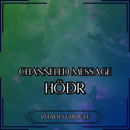 Höðr - Direct Channeled Message | 1 Question per Paragraph [1 - 25]