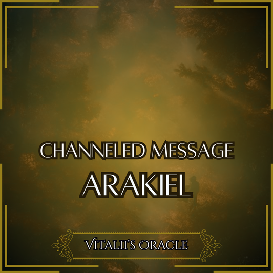 Arakiel - Direct Channeled Message | 1 Question per Paragraph [1 - 25]