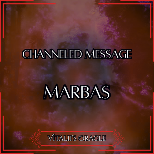 Marbas - Direct Channeled Message | 1 Question per Paragraph [1 - 25]
