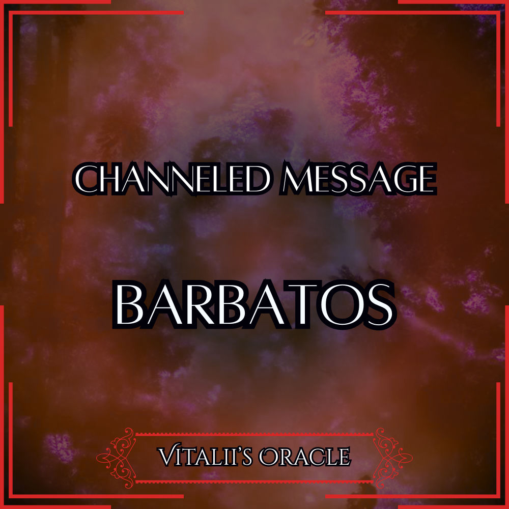 Barbatos - Direct Channeled Message | 1 Question per Paragraph [1 - 25]