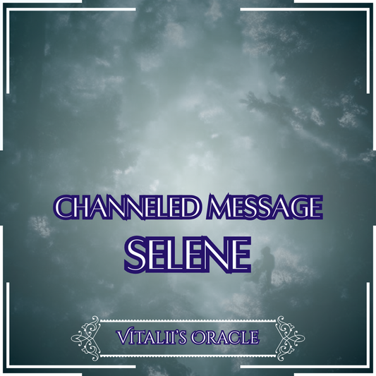 Selene - Direct Channeled Message | 1 Question per Paragraph [1 - 25]