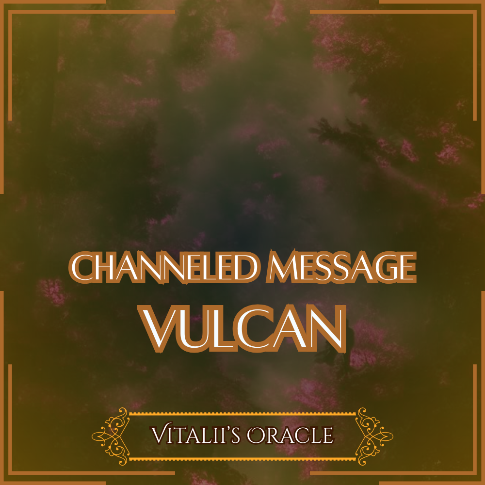 Vulcan - Direct Channeled Message | 1 Question per Paragraph [1 - 25]