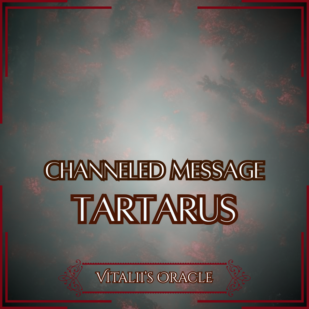 Tartarus - Direct Channeled Message | 1 Question per Paragraph [1 - 25]