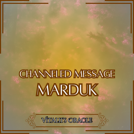 Marduk - Direct Channeled Message | 1 Question per Paragraph [1 - 25]