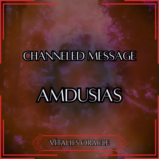 Amdusias - Direct Channeled Message | 1 Question per Paragraph [1 - 25]
