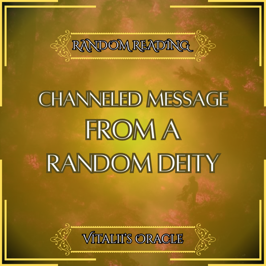 Random Deity - Direct Channeled Message | 1 Question per Paragraph [1 - 25]