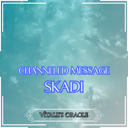 Skadi - Direct Channeled Message | 1 Question per Paragraph [1 - 25]