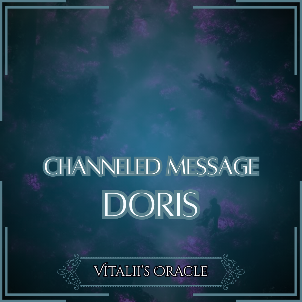 Doris - Direct Channeled Message | 1 Question per Paragraph [1 - 25]