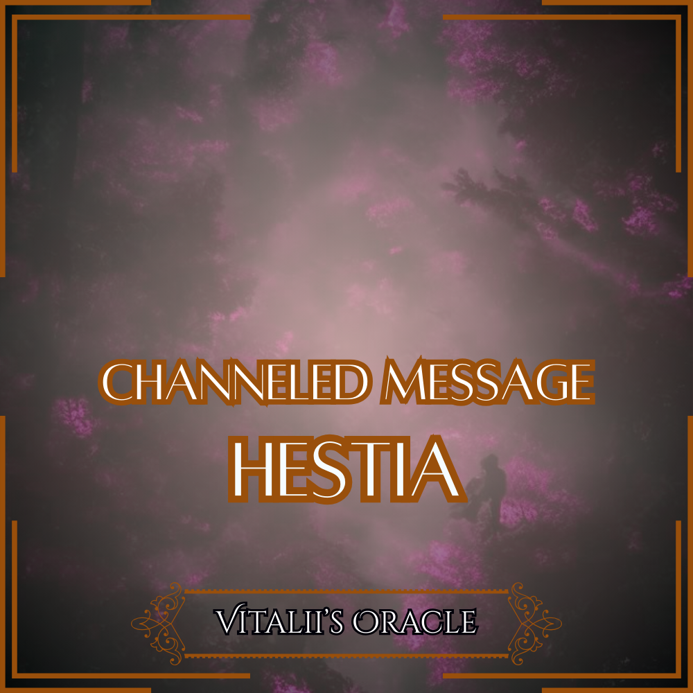 Hestia - Direct Channeled Message | 1 Question per Paragraph [1 - 25]