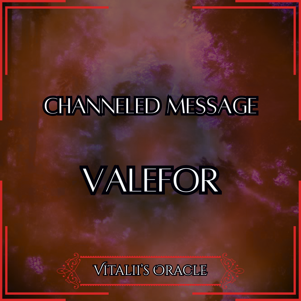 Valefor - Direct Channeled Message | 1 Question per Paragraph [1 - 25]
