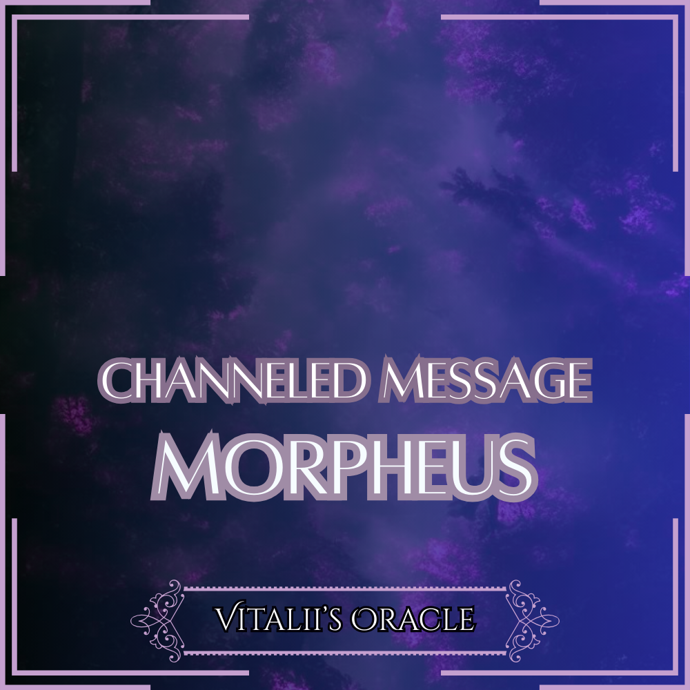 Morpheus - Direct Channeled Message | 1 Question per Paragraph [1 - 25]