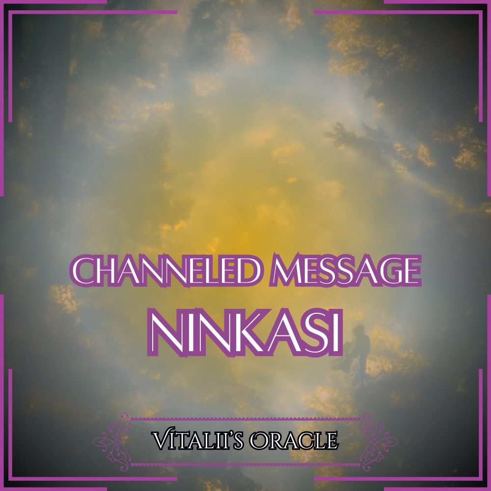 Ninkasi - Direct Channeled Message | 1 Question per Paragraph [1 - 25]